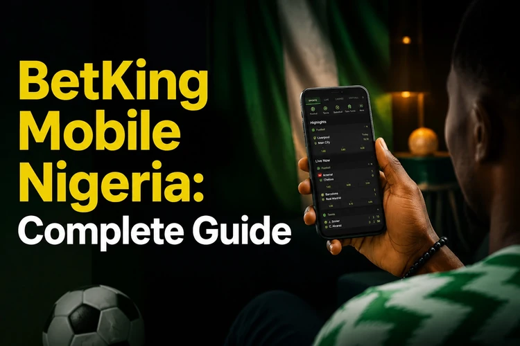 BetKing Mobile Nigeria: Complete Guide